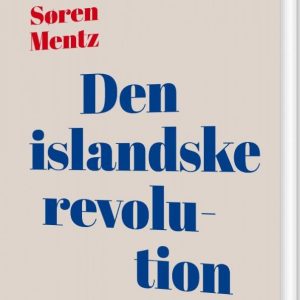 100 Danmarkshistorier - Den Islandske Revolution - Søren Mentz - Bog