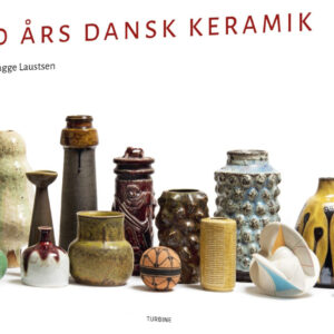 100 års Dansk Keramik - Carsten Bagge Laustsen - Bog