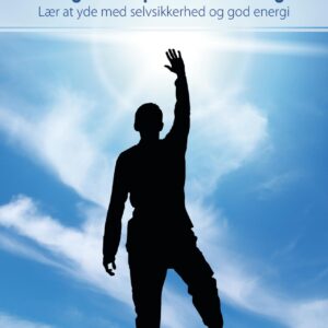Aldrig mere præstationsangst - At yde med selvsikkerhed og god energi