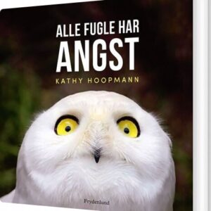 Alle Fugle Har Angst - Kathy Hoopmann - Bog