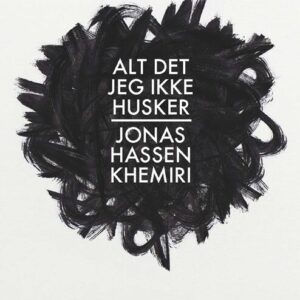 Alt Det Jeg Ikke Husker - Jonas Hassen Khemiri - Bog