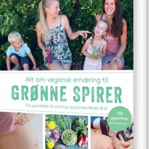 Alt Om Vegansk Ernæring Til Grønne Spirer - Maria Felding - Bog