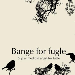 Bange for fugle - Aldrig mere angst for fugle