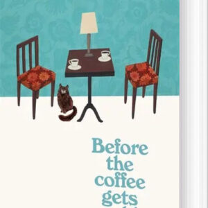 Before The Coffee Gets Cold - Toshikazu Kawaguchi - English Book