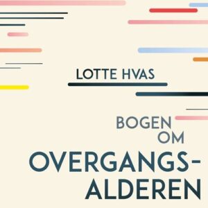 Bogen Om Overgangsalderen - Lotte Hvas - Bog