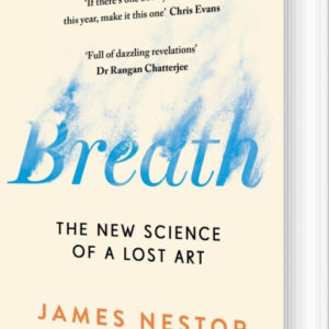 Breath: The New Science Of A Lost Art - James Nestor - English Book
