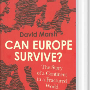 Can Europe Survive?: The Story Of A Continent In A Fractured World - David Marsh - English Book