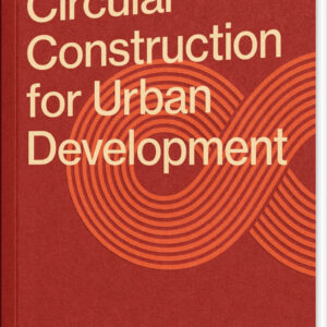 Circular Construction For Urban Development - Søren Nielsen - Bog - Arkitektens Forlag