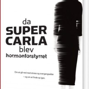 Da Super Carla Blev Hormonforstyrret - Dorthe Oxgren - Bog