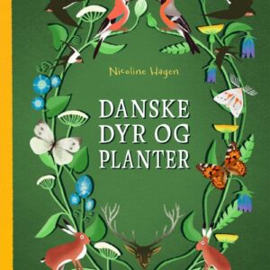 Danske Dyr Og Planter - Nicoline Hagen - Bog