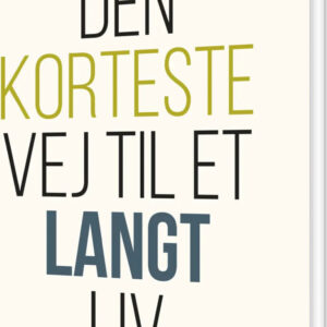 Den Korteste Vej Til Et Langt Liv - Bo Falck Hansen - Bog