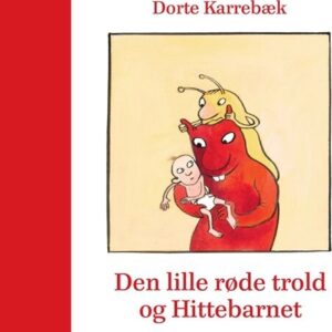 Den Lille Røde Trold Og Hittebarnet - Dorte Karrebæk - Bog