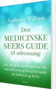 Den Medicinske Seers Guide Til Udrensning - Anthony William - Bog