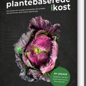 Den Plantebaserede Kost - 2. Udgave - Maria Felding - Bog
