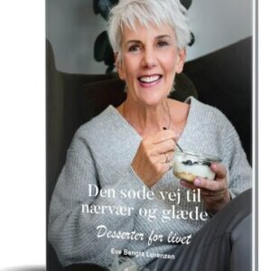 Den Søde Vej Til Nærvær Og Glæde - Eve Bengta Lorenzen - Bog