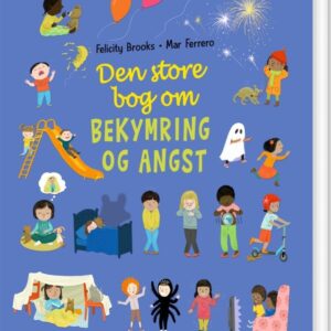Den Store Bog Om Bekymring Og Angst - Felicity Brooks - Bog