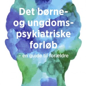 Det Børne- Og Ungdomspsykiatriske Forløb - Karsten Gjessing Jensen - Bog - Frydenlund