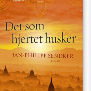 Det Som Hjertet Husker - Jan-philipp Sendker - Bog