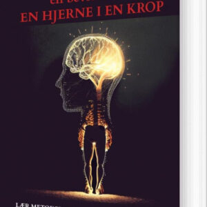 Du Er En Bevidsthed I En Hjerne I En Krop - Kim Oechsle - Bog