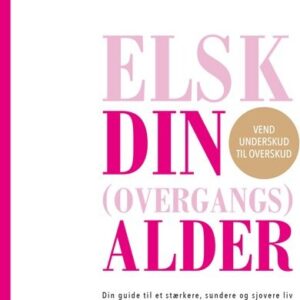Elsk Din Overgangsalder - Gitte Høj - Bog
