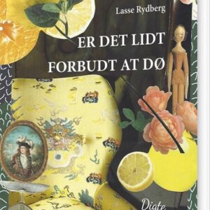 Er Det Lidt Forbudt At Dø - Lasse Rydberg - Bog