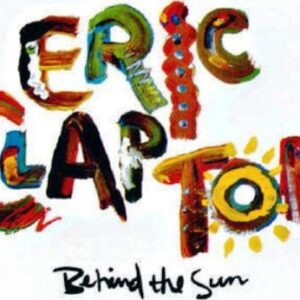 Eric Clapton - Behind The Sun