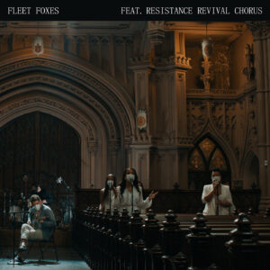 Fleet Foxes - Can I Believe You