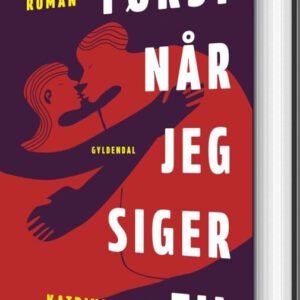 Først Når Jeg Siger Til - Katrine Marie Guldager - Bog