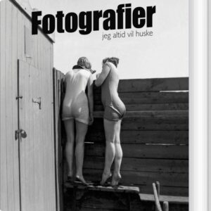 Fotografier Jeg Altid Vil Huske - Palle Fogtdal - Bog