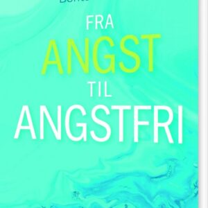 Fra Angst Til Angstfri - Bente Jacobsen - Bog