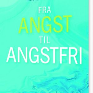 Fra Angst Til Angstfri - Bente Jacobsen - Bog