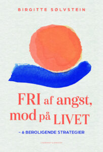 Fri Af Angst, Mod På Livet - Birgitte Sølvstein - Bog