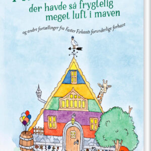 Frøen Frede Der Havde Så Frygtelig Meget Luft I Maven - Hans Pilgaard - Bog
