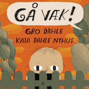 Gå Væk! - Gro Dahle - Bog