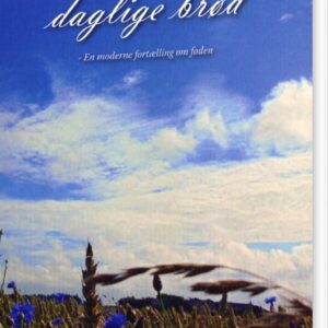 Giv Os I Dag Vort Daglige Brød - Mathilde Munk - Bog
