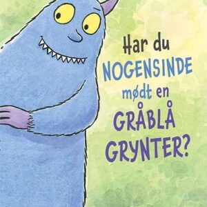 Har Du Nogensinde Mødt En Gråblå Grynter? - Lucille Dubisy - Bog - Lamberth