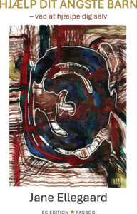 Hjælp Dit Angste Barn - Jane Ellegaard - Bog