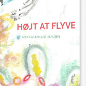 Højt At Flyve - Andreas Møller Klausen - Bog