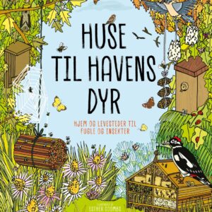 Huse Til Havens Dyr - Susie Behar - Bog