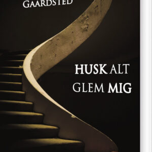Husk Alt Glem Mig - Jakob Glibstrup Gaardsted - Bog