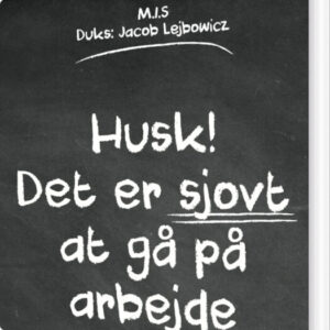 Husk! Det Er Sjovt At Gå På Arbejde - Jacob Lejbowicz - Bog