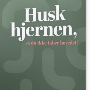 Husk Hjernen, Så Du Ikke Taber Hovedet! - Johny Gammelgaard - Bog