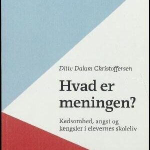 Hvad Er Meningen? - Ditte Dalum Christoffersen - Bog