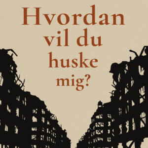 Hvordan Vil Du Huske Mig? - Rasmus La Cour - Bog - Byens Forlag