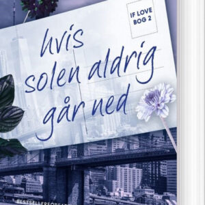 If Love 2 - Hvis Solen Aldrig Går Ned - Ana Huang - Bog