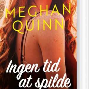 Ingen Tid At Spilde - Meghan Quinn - Bog