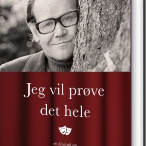Jeg Vil Prøve Det Hele - En Biografi Om Jørgen Ryg - Peter Borberg - Bog