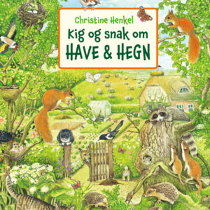Kig Og Snak Om Have Og Hegn - Christine Henkel - Bog