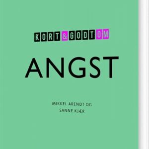Kort Og Godt Om Angst - Mikkel Arendt - Bog