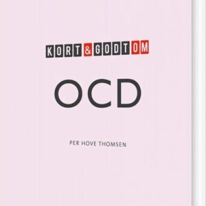 Kort Og Godt Om Ocd - Per Hove Thomsen - Bog